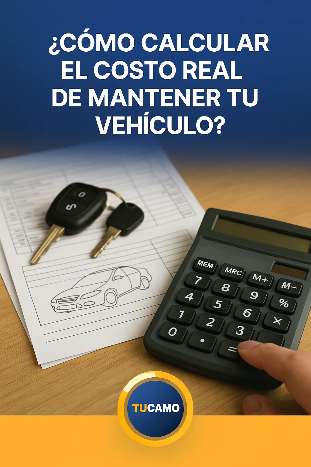 ¿Cómo calcular el costo real de mantener tu vehículo?